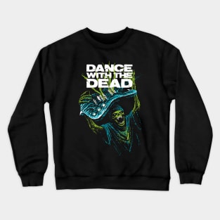 Dance with the dead Crewneck Sweatshirt